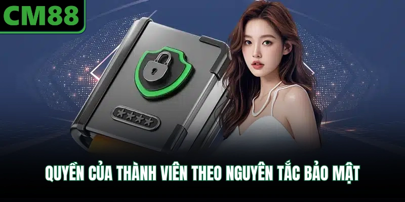 Quyền của thành viên theo nguyên tắc bảo mật
